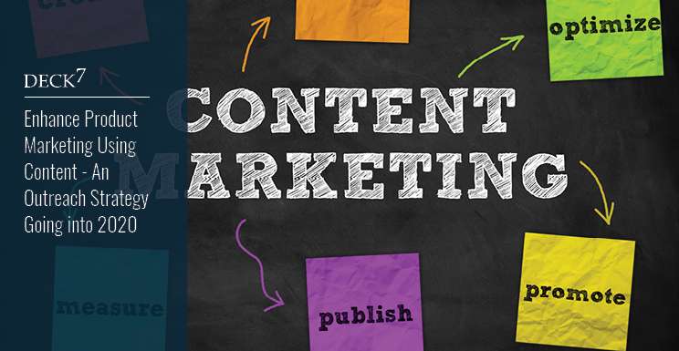 Enhance Your Product Marketing Using Content - an Outreach Strategy Going into 2020